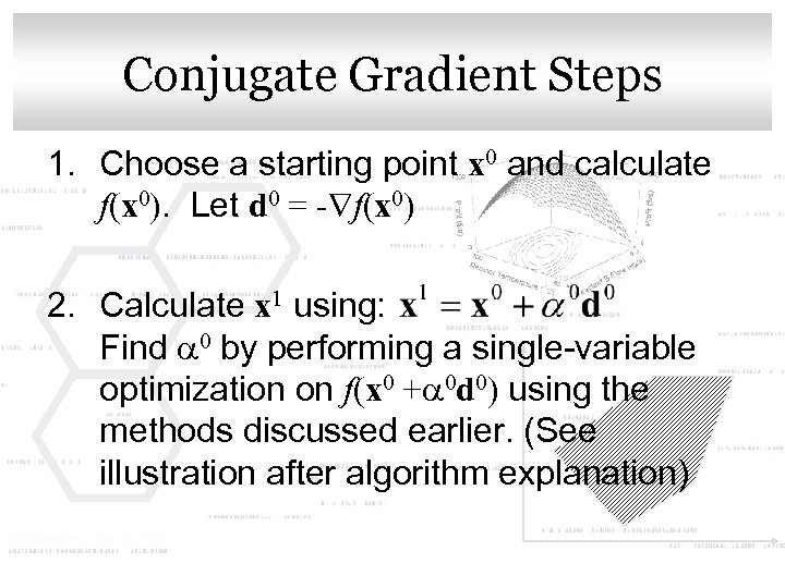 Click to edit Master title style Conjugate Gradient Steps 1. Choose a starting point