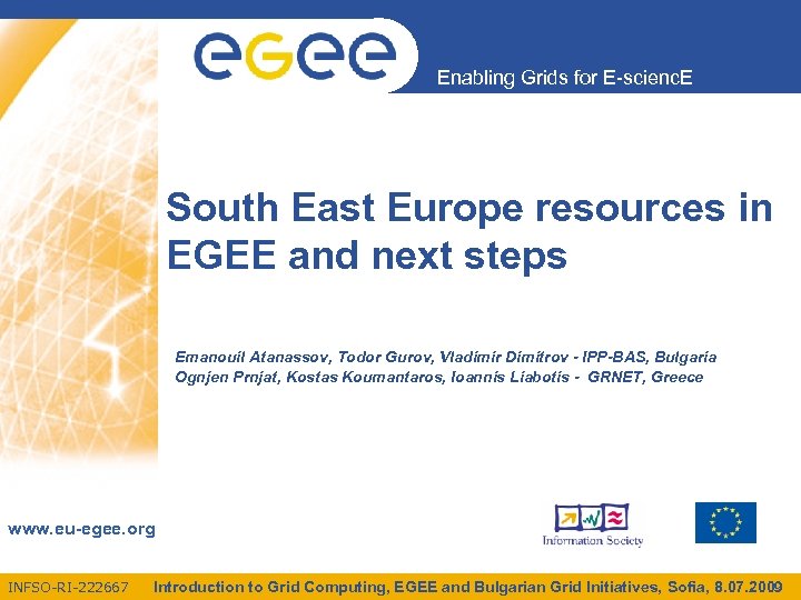 Enabling Grids for E-scienc. E South East Europe resources in EGEE and next steps