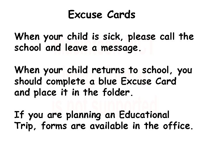 Excuse Cards When your child is sick, please call the school and leave a