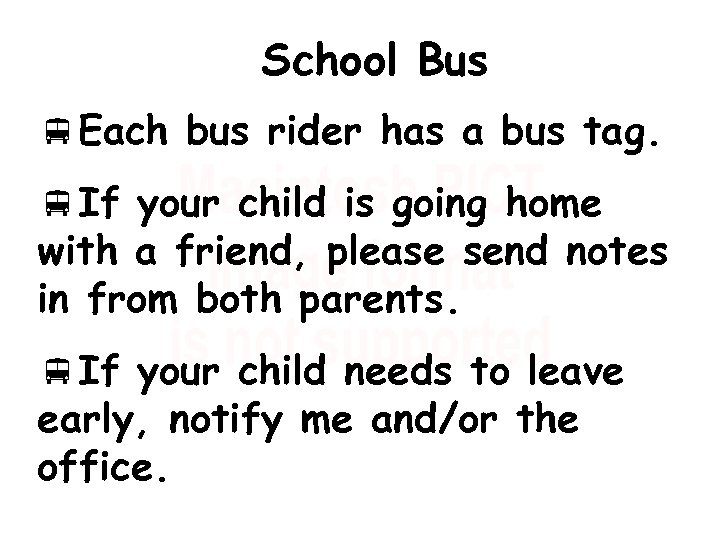 School Bus v. Each bus rider has a bus tag. v. If your child