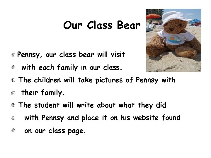 Our Class Bear Pennsy, our class bear will visit with each family in our