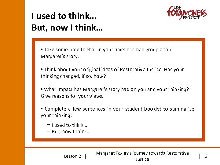 I used to think… But, now I think… • Take some time to chat