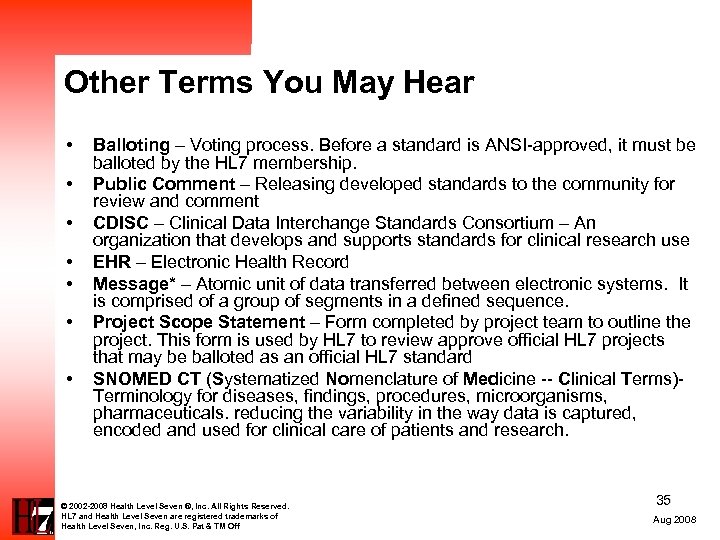 Other Terms You May Hear • • Balloting – Voting process. Before a standard