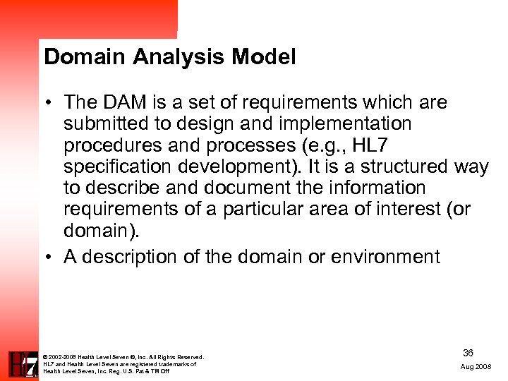 Domain Analysis Model • The DAM is a set of requirements which are submitted