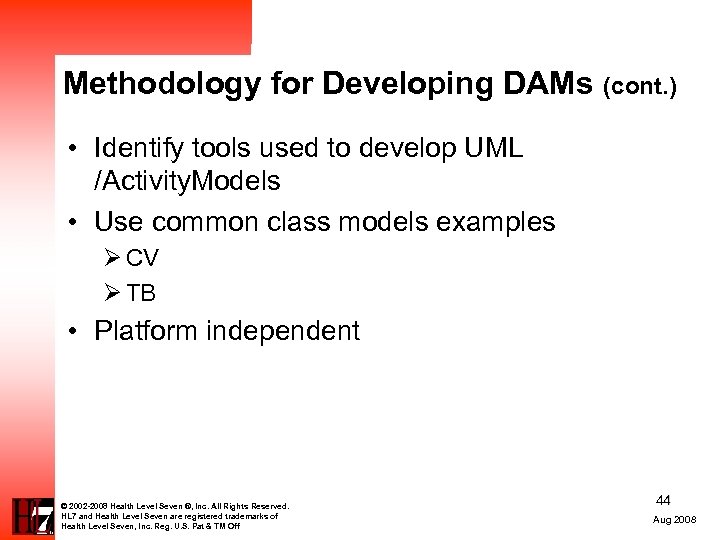 Methodology for Developing DAMs (cont. ) • Identify tools used to develop UML /Activity.