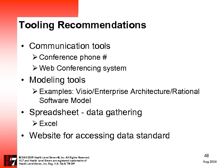 Tooling Recommendations • Communication tools Ø Conference phone # Ø Web Conferencing system •