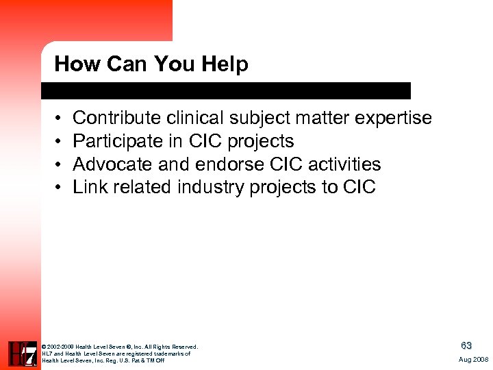 How Can You Help • • Contribute clinical subject matter expertise Participate in CIC