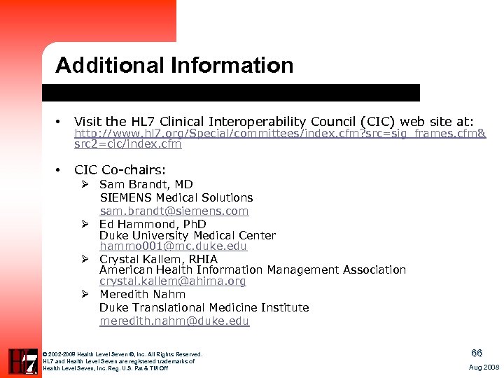 Additional Information • Visit the HL 7 Clinical Interoperability Council (CIC) web site at:
