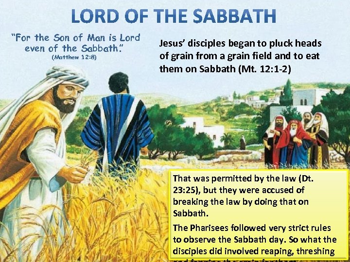 “For the Son of Man is Lord even of the Sabbath. ” (Matthew 12: