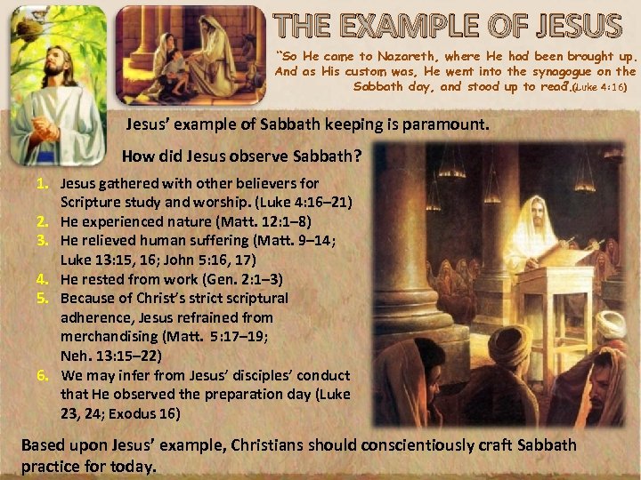 THE EXAMPLE OF JESUS “So He came to Nazareth, where He had been brought