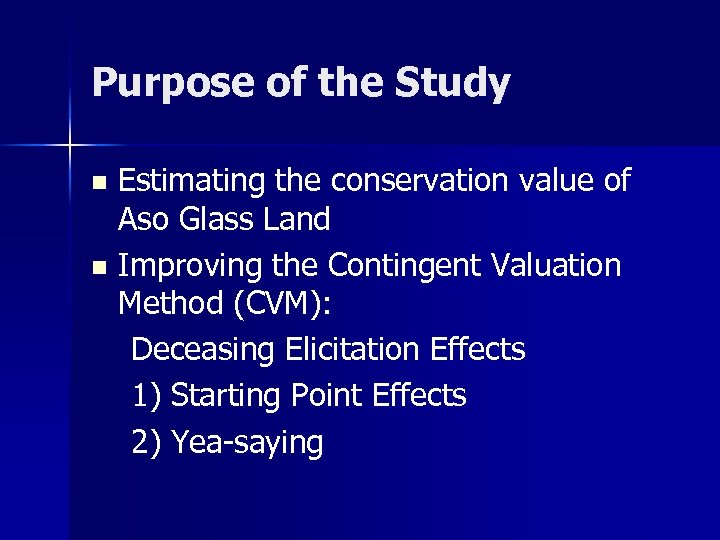 Purpose of the Study Estimating the conservation value of Aso Glass Land n Improving