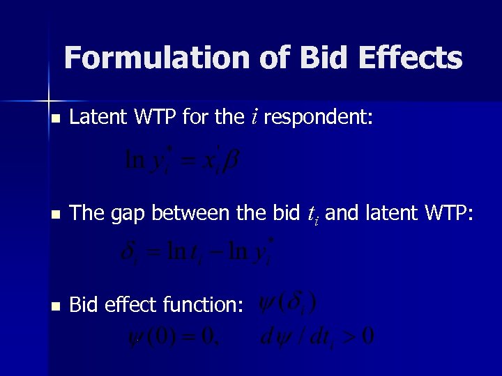 Formulation of Bid Effects n Latent WTP for the i respondent: n The gap