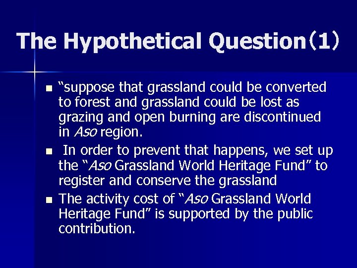 The Hypothetical Question（1） n n n “suppose that grassland could be converted to forest