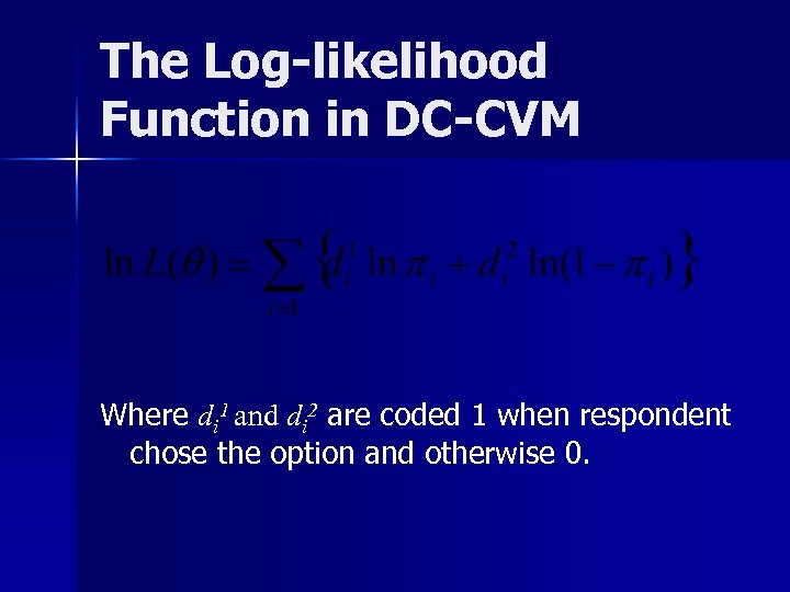 The Log-likelihood Function in DC-CVM Where di 1 and di 2 are coded 1