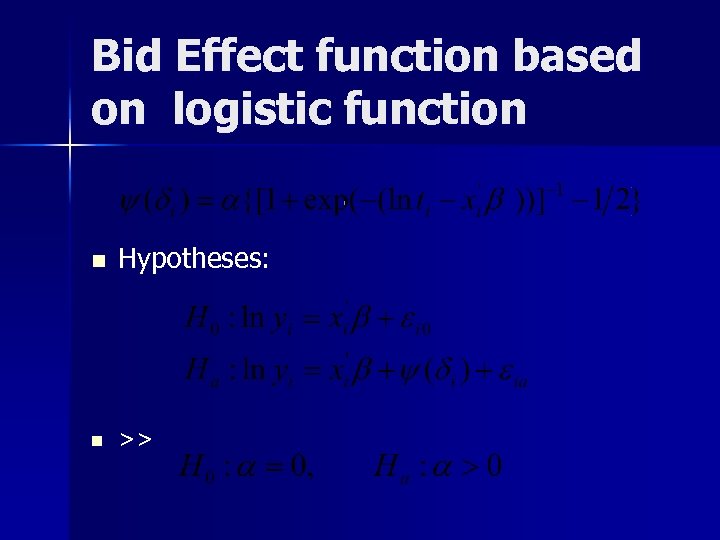 Bid Effect function based on logistic function n Hypotheses: n >> 