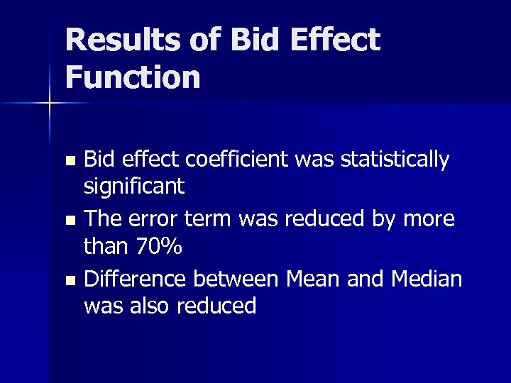 Results of Bid Effect Function Bid effect coefficient was statistically significant n The error