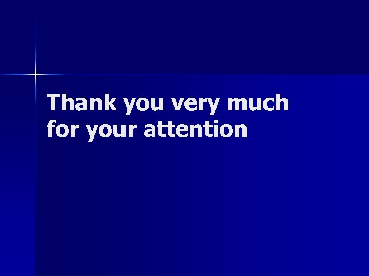 Thank you very much for your attention 