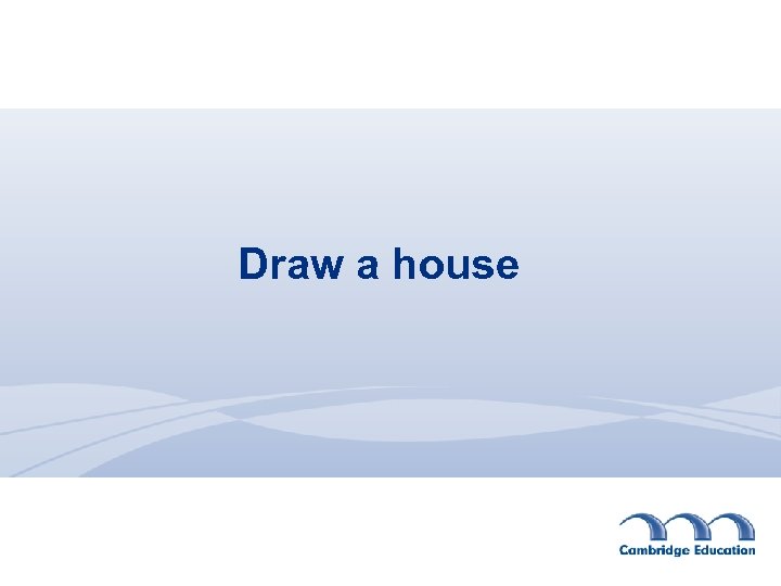 Draw a house 