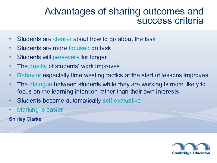 Advantages of sharing outcomes and success criteria • • • Students are clearer about