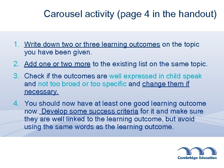 Carousel activity (page 4 in the handout) 1. Write down two or three learning
