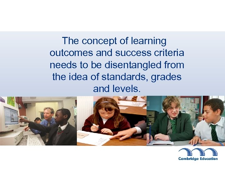 The concept of learning outcomes and success criteria needs to be disentangled from the