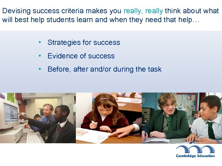 Devising success criteria makes you really, really think about what will best help students