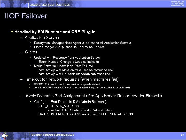 accelerate your business IIOP Failover § Handled by SM Runtime and ORB Plug-in –