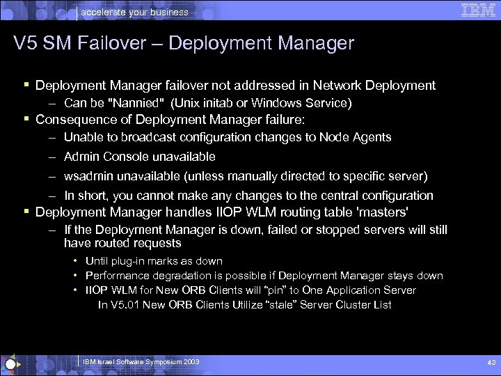 accelerate your business V 5 SM Failover – Deployment Manager § Deployment Manager failover