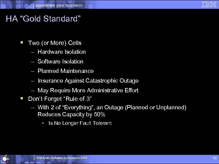 accelerate your business HA “Gold Standard” § Two (or More) Cells – Hardware Isolation