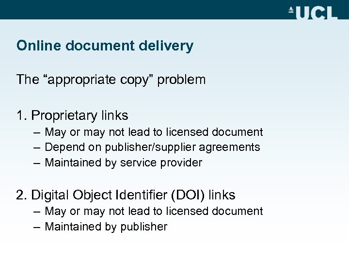 Online document delivery The “appropriate copy” problem 1. Proprietary links – May or may