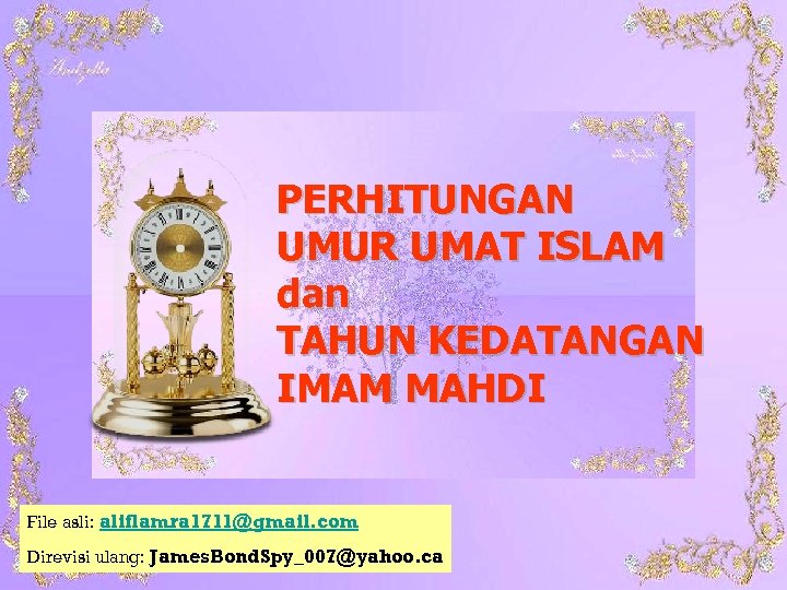 PERHITUNGAN UMUR UMAT ISLAM dan TAHUN KEDATANGAN IMAM MAHDI File asli: aliflamra 1711@gmail. com