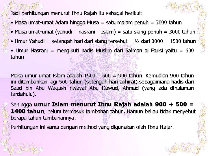 Jadi perhitungan menurut Ibnu Rajab itu sebagai berikut: • Masa umat-umat Adam hingga Musa
