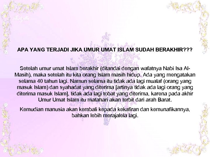 APA YANG TERJADI JIKA UMUR UMAT ISLAM SUDAH BERAKHIR? ? ? Setelah umur umat