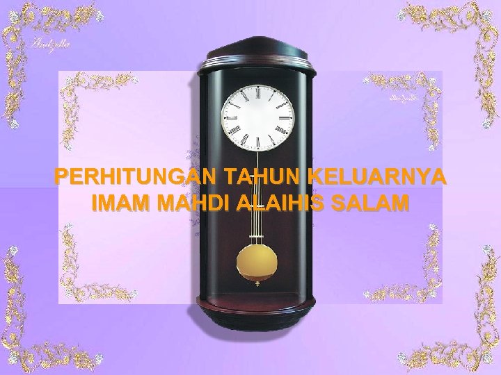 PERHITUNGAN TAHUN KELUARNYA IMAM MAHDI ALAIHIS SALAM 