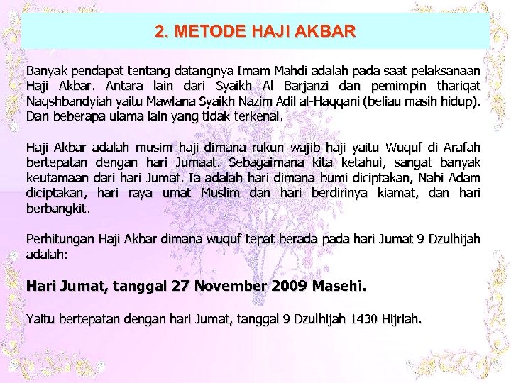 2. METODE HAJI AKBAR Banyak pendapat tentang datangnya Imam Mahdi adalah pada saat pelaksanaan