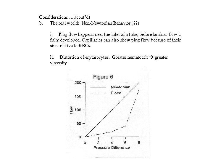 Considerations …. (cont’d) b. The real world: Non-Newtonian Behavior (? ? ) i. Plug