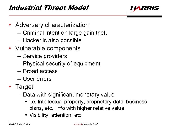 Industrial Threat Model • Adversary characterization – Criminal intent on large gain theft –