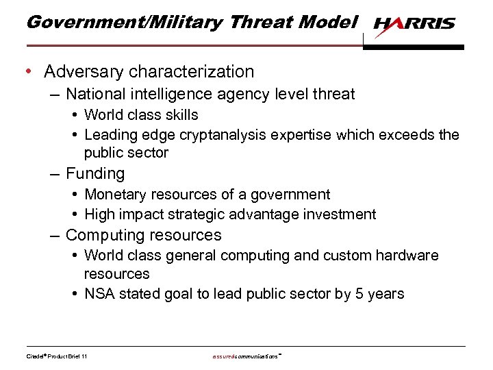 Government/Military Threat Model • Adversary characterization – National intelligence agency level threat • World