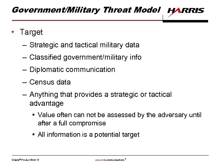 Government/Military Threat Model • Target – Strategic and tactical military data – Classified government/military