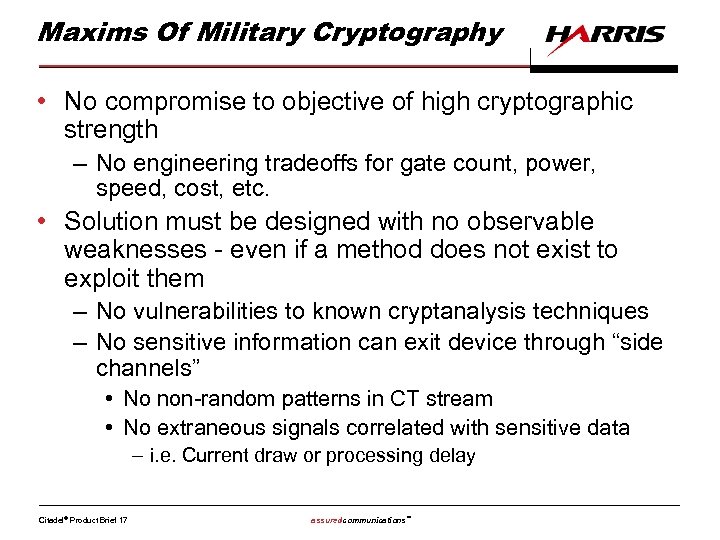 Maxims Of Military Cryptography • No compromise to objective of high cryptographic strength –