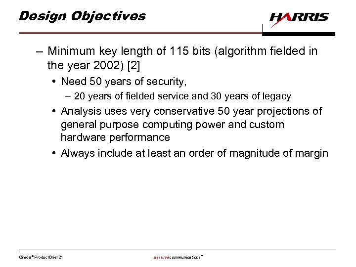 Design Objectives – Minimum key length of 115 bits (algorithm fielded in the year