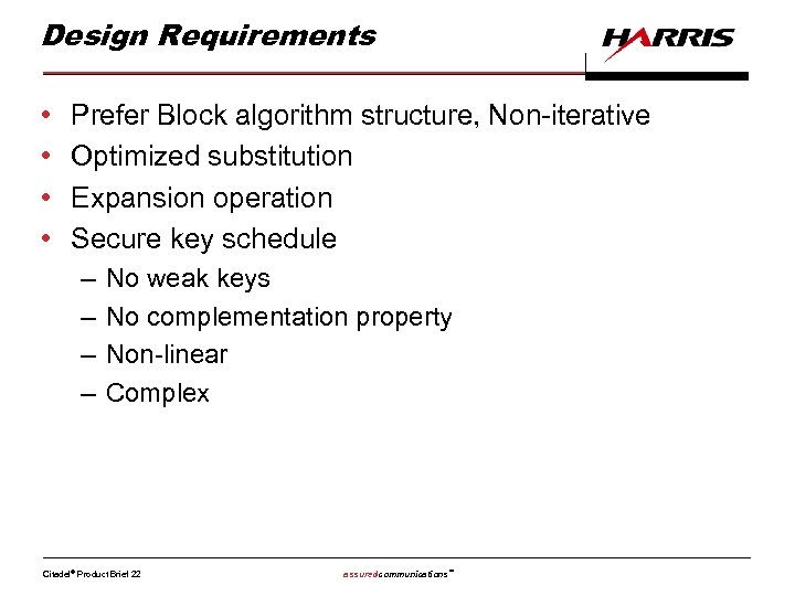 Design Requirements • • Prefer Block algorithm structure, Non-iterative Optimized substitution Expansion operation Secure