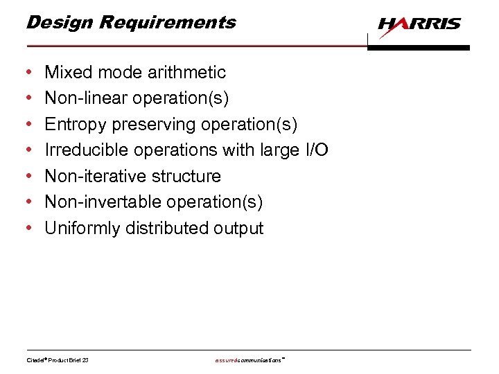 Design Requirements • • Mixed mode arithmetic Non-linear operation(s) Entropy preserving operation(s) Irreducible operations