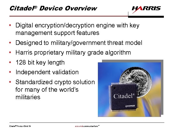 Citadel® Device Overview • Digital encryption/decryption engine with key management support features • Designed