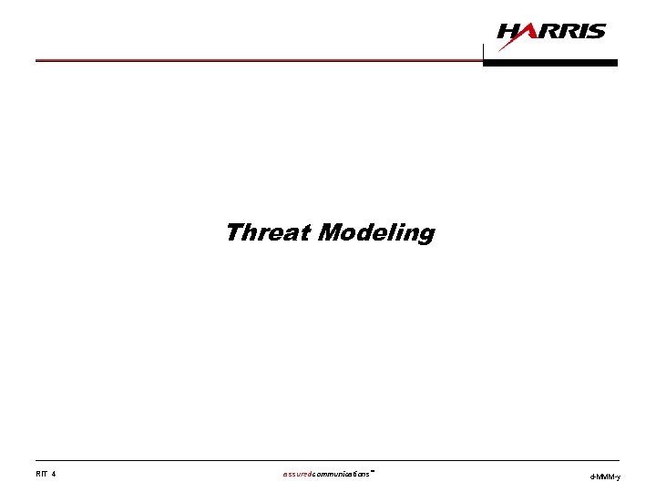 Threat Modeling RIT 4 assuredcommunications™ d-MMM-y 