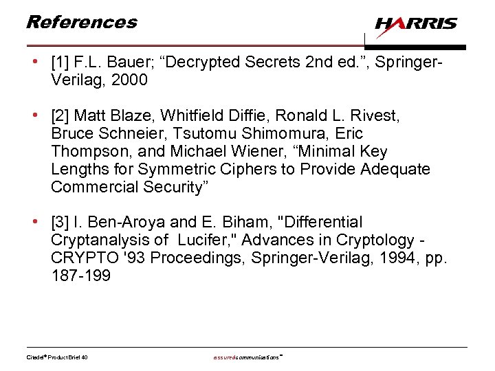 References • [1] F. L. Bauer; “Decrypted Secrets 2 nd ed. ”, Springer. Verilag,