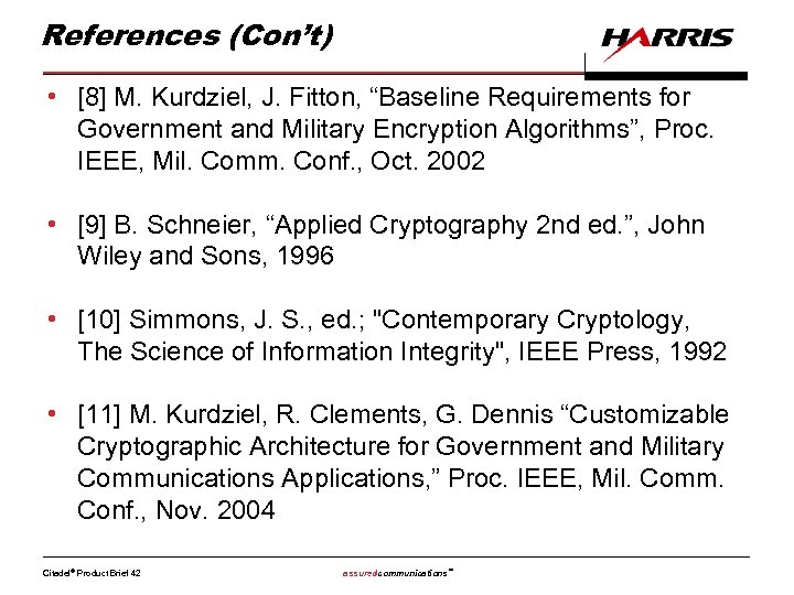 References (Con’t) • [8] M. Kurdziel, J. Fitton, “Baseline Requirements for Government and Military