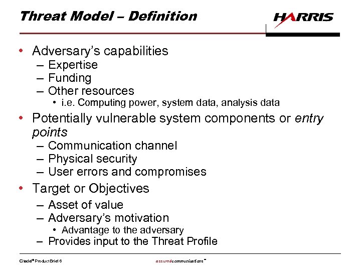 Threat Model – Definition • Adversary’s capabilities – Expertise – Funding – Other resources