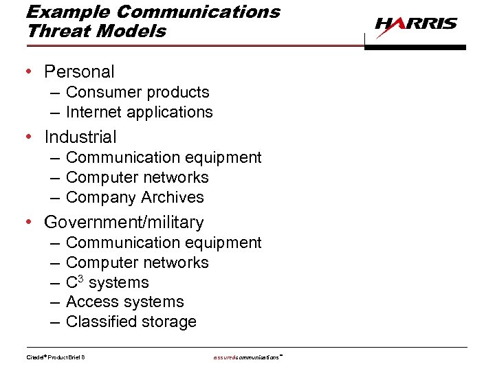 Example Communications Threat Models • Personal – Consumer products – Internet applications • Industrial