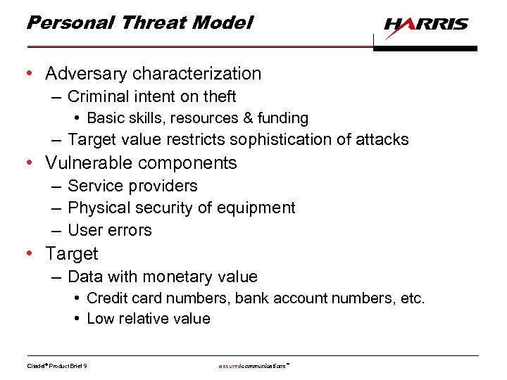 Personal Threat Model • Adversary characterization – Criminal intent on theft • Basic skills,